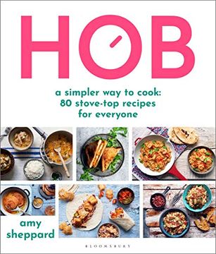 portada Hob: A Simpler Way to Cook - 80 Stove-Top Recipes for Everyone (en Inglés)