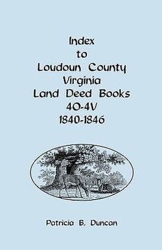 portada index to loudoun county, virginia deed books 4o-4v, 1840-1846 (en Inglés)