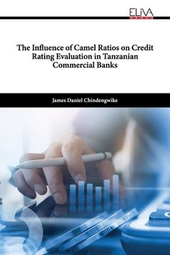 portada The Influence of Camel Ratios on Credit Rating Evaluation in Tanzanian Commercial Banks