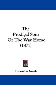 portada the prodigal son: or the way home (1871) (en Inglés)