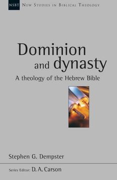 portada Dominion and Dynasty: A Theology of the Hebrew Bible (New Studies in Biblical Theology) (en Inglés)