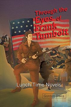portada Through the Eyes of Frank Tumbolt: Lunch Time Novels (en Inglés)