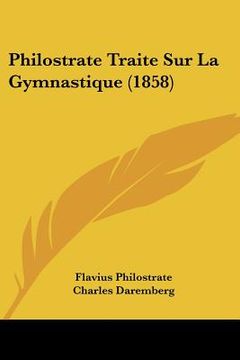 portada Philostrate Traite Sur La Gymnastique (1858) (in French)