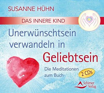 portada Cd das Innere Kind - Unerwünschtsein Verwandeln in Geliebtsein: Die Meditationen zum Buch (in German)