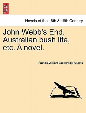 portada john webb's end. australian bush life, etc. a novel. (en Inglés)