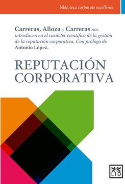 portada Reputación Corporativa: Carreras, Alloza y Carreras nos Introducen en el Carácter Científico de la Gestión de la Reputación Corporativa.