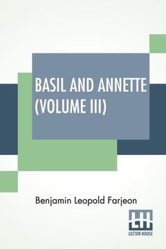 portada Basil And Annette (Volume III): A Novel. In Three Volumes - Vol. III. (en Inglés)