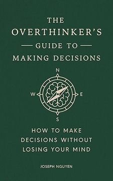portada The Overthinker's Guide to Making Decisions: Let Your Intuition Move you Forward Without Fear (en Inglés)