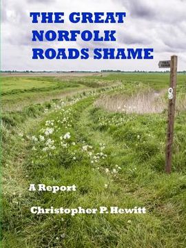 portada The Great Norfolk Roads Shame a Report (en Inglés)