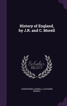 portada History of England, by J.R. and C. Morell (in English)
