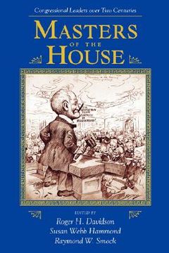 portada masters of the house: congressional leadership over two centuries (en Inglés)