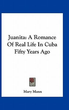portada juanita: a romance of real life in cuba fifty years ago