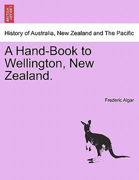 portada a hand-book to wellington, new zealand. (in English)