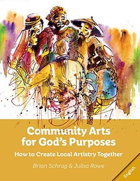 portada Community Arts for God's Purposes: How to Create Local Artistry Together (in English)