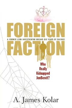 portada Foreign Faction - Who Really Kidnapped JonBenet? (in English)