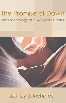 portada promise of dawn: the eschatology of lewis sperry chafer (en Inglés)