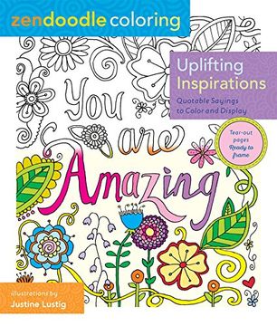 portada Zendoodle Coloring: Uplifting Inspirations: Quotable Sayings to Color and Display (en Inglés)