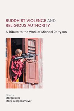 portada Buddhist Violence and Religious Authority: A Tribute to the Work of Michael Jerryson (en Inglés)
