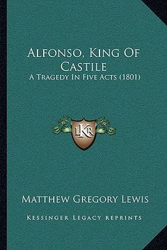 portada alfonso, king of castile: a tragedy in five acts (1801) (en Inglés)
