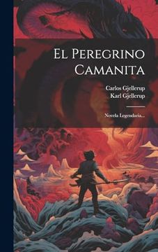 portada El Peregrino Camanita: Novela Legendaria.