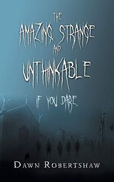 portada The Amazing, Strange and Unthinkable: If you Dare. 