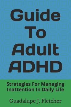 portada Guide To Adult ADHD: Strategies For Managing Inattention In Daily Life