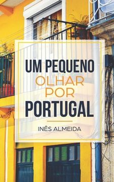portada Um pequeno olhar por Portugal: Kurzgeschichten aus Portugal in einfachem Portugiesisch (en Portugués)
