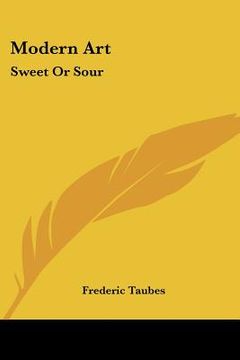 portada modern art: sweet or sour (en Inglés)