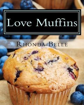 portada Love Muffins: 60 Super #Delish Muffin Recipes (en Inglés)