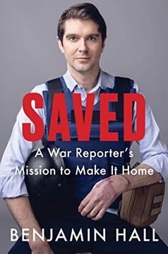 portada Saved: A war Reporter's Mission to Make it Home (en Inglés)
