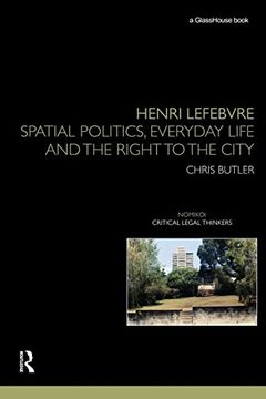 portada Henri Lefebvre: Spatial Politics, Everyday Life and the Right to the City (Nomikoi: Critical Legal Thinkers) (en Inglés)