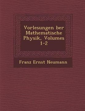 portada Vorlesungen Ber Mathematische Physik, Volumes 1-2 (en Alemán)