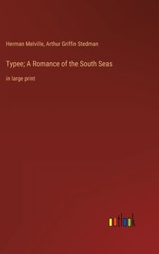 portada Typee; A Romance of the South Seas: in large print (en Inglés)