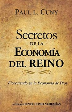 portada Secretos de la Economia del Reino: Como Usted Puede Florecer en la Economia de Dios (in Spanish)