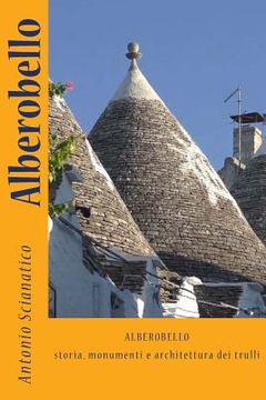 portada Alberobello: Storia, monumenti e architettura dei trulli (in Italian)