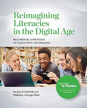 portada Reimagining Literacies in the Digital Age: Multimodal Strategies to Teach With Technology (Principles in Practice, 29) (en Inglés)