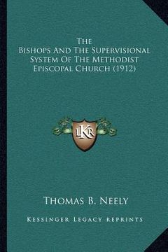 portada the bishops and the supervisional system of the methodist episcopal church (1912) (en Inglés)