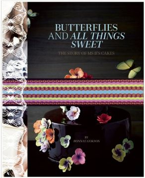portada Butterflies and all Things Sweet Deluxe Edition: The Story of ms. B's Cakes (en Inglés)