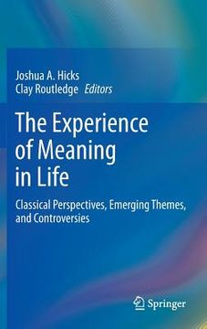 portada The Experience of Meaning in Life: Classical Perspectives, Emerging Themes, and Controversies (en Inglés)