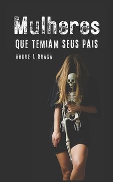 portada Mulheres que temiam seus pais (en Portugués)