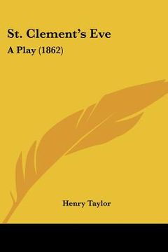 portada st. clement's eve: a play (1862) (en Inglés)