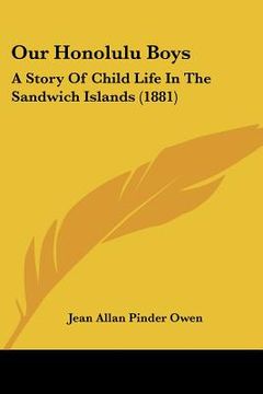 portada our honolulu boys: a story of child life in the sandwich islands (1881) (en Inglés)