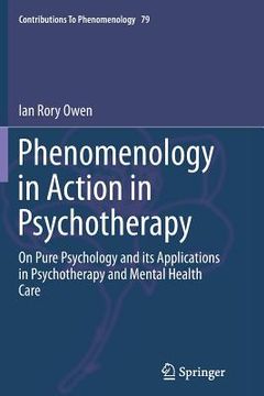 portada Phenomenology in Action in Psychotherapy: On Pure Psychology and Its Applications in Psychotherapy and Mental Health Care