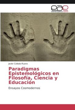 portada Paradigmas Epistemológicos en Filosofía, Ciencia y Educación: Ensayos Cosmodernos (Spanish Edition)