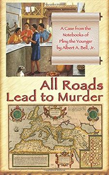 portada All Roads Lead to Murder: A Case from the Nots of Pliny the Younger