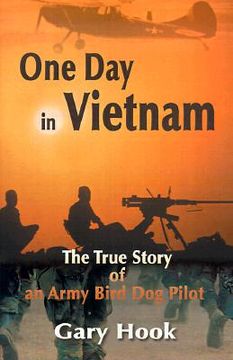 portada one day in vietnam: the true story of an army bird dog pilot (en Inglés)