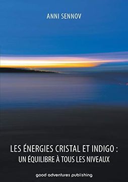 portada Les Énergies Cristal et Indigo: Un Équilibre à Tous les Niveaux (en Francés)