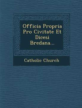 portada Officia Propria Pro Civitate Et Di&#156;cesi Bredana... (en Latin)