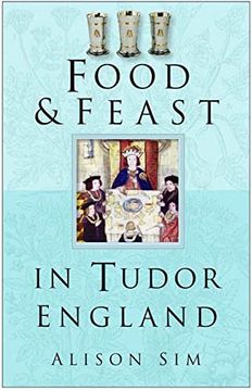 portada Food and Feast in Tudor England (Food & Feasts) (en Inglés)