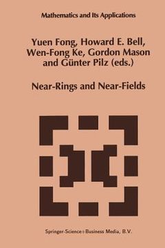 portada Near-Rings and Near-Fields: Proceedings of the Conference on Near-Rings and Near-Fields Fredericton, New Brunswick, Canada, July 18-24, 1993 (en Inglés)